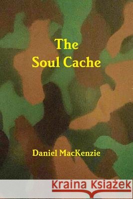 The Soul Cache Daniel MacKenzie 9780996420303 Daniel MacKenzie - książka