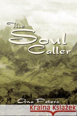 The Soul Caller Ana Peters 9781441514349 Xlibris Corporation - książka