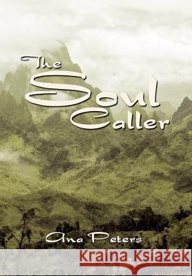 The Soul Caller Ana Peters 9781441514356 Xlibris Corporation - książka
