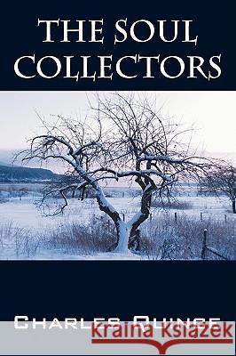 The Soul Collectors Charles Quince 9781432711238 OUTSKIRTS PRESS - książka