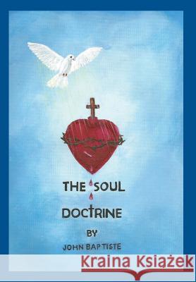 The Soul Doctrine John Baptiste 9781460227978 FriesenPress - książka
