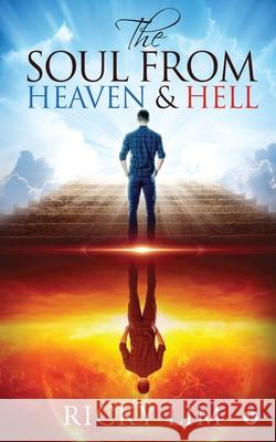 The Soul from Heaven & Hell Ricky Lim 9781648996658 Notion Press - książka