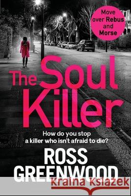 The Soul Killer Ross Greenwood 9781838895457 Boldwood Books Ltd - książka