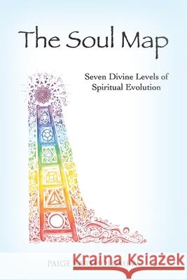 The Soul Map: Seven Divine Levels of Spiritual Evolution Paige Bartholomew 9780578804972 Love Revolution Publishing - książka