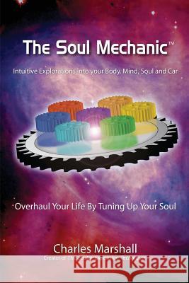The Soul Mechanic Charles Marshall 9781430302964 Lulu.com - książka