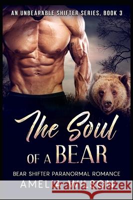 The Soul of a Bear Amelia Wilson 9781093606522 Independently Published - książka