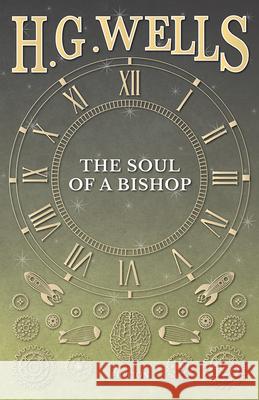 The Soul of a Bishop H G Wells 9781473333550 H. G. Wells Library - książka