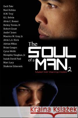 The Soul of a Man 2: Make Me Wanna Holler Elissa Gabrielle 9780692590768 Peace in the Storm Publishing - książka