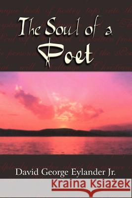 The Soul of a Poet David George, Jr. Eylander 9781410771070 Authorhouse - książka
