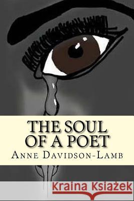 The Soul Of A Poet Davidson-Lamb, Anne Marie 9781533689689 Createspace Independent Publishing Platform - książka