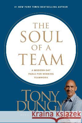 The Soul of a Team: A Modern-Day Fable for Winning Teamwork Tony Dungy Nathan Whitaker 9781496413772 Tyndale Momentum - książka