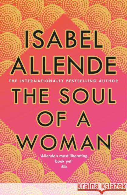 The Soul of a Woman Isabel Allende 9781526630827 Bloomsbury Publishing PLC - książka