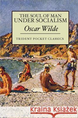 The Soul of Man Under Socialism Oscar Wilde 9781951226015 Trident Business Partners - książka