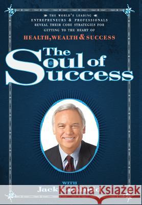 The Soul of Success Jack Canfield Nick, Esq. Nanton Jw, Esq. Dicks 9780996197830 Celebrity PR - książka