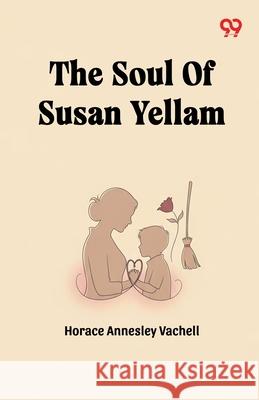 The Soul Of Susan Yellam Horace Annesley Vachell 9789371810753 Double 9 Books - książka