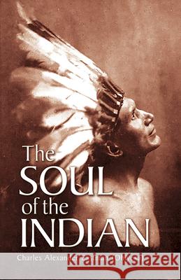 The Soul of the Indian Charles Alexander Eastman 9780486430898 Dover Publications - książka