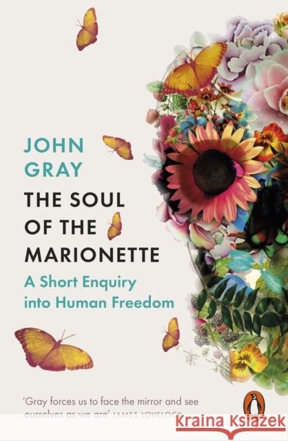 The Soul of the Marionette: A Short Enquiry into Human Freedom John Gray 9780241953907 Penguin Books Ltd - książka