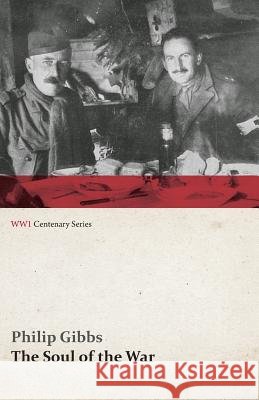 The Soul of the War (WWI Centenary Series) Philip Gibbs   9781473314474 Last Post Press - książka