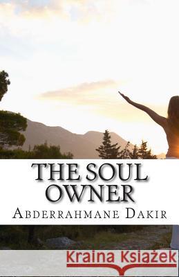 The Soul Owner: Short Story Abderrahmane Dakir 9781511711739 Createspace - książka