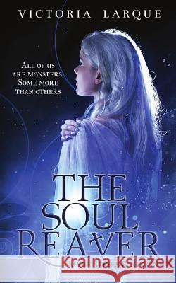 The Soul Reaver Victoria Larque 9781978251878 Createspace Independent Publishing Platform - książka