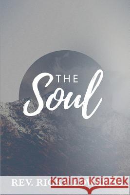 The Soul: Renew Your Mind to Save Your Soul Rev Ricky Edwards 9780997604641 Aion Multimedia - książka