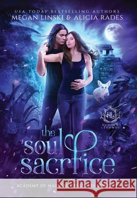 The Soul Sacrifice Megan Linski Alicia Rades Hidden Legends 9781948704472 Crystallite Publishing LLC - książka