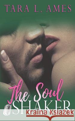 The Soul Shaker Tara L. Ames 9781723232909 Createspace Independent Publishing Platform - książka