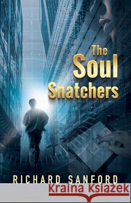 The Soul Snatchers Richard Sanford 9780985744533 Inverness Press - książka