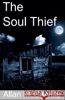 The Soul Thief Allan McCarville 9781777168414 Allan McCarville - książka
