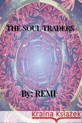 The Soul Traders Remi 9781648045103 Dorrance Publishing Co. - książka
