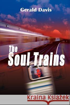 The Soul Trains Gerald Davis 9780595097074 Writers Club Press - książka