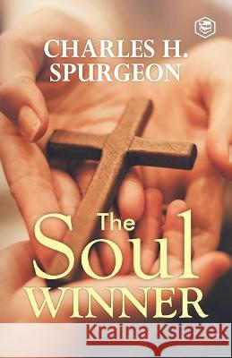 The Soul Winner Charles Haddon Spurgeon 9789395741187 Sanage Publishing House - książka