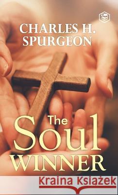 The Soul Winner Charles Haddon Spurgeon 9789395741194 Sanage Publishing House Llp - książka