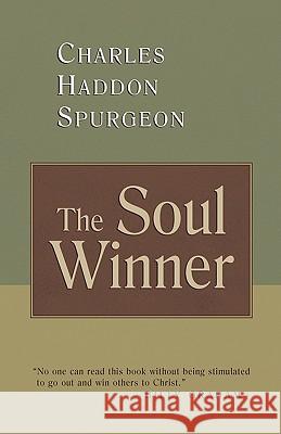 The Soul Winner: How to Lead Sinners to the Saviour Spurgeon, Charles Haddon 9780802880819 Wm. B. Eerdmans Publishing Company - książka