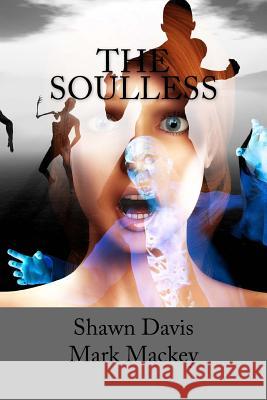 The Soulless Shawn William Davis Mark Mackey 9781503108233 Createspace - książka