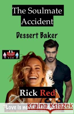 The Soulmate Accident - Dessert Baker Rick Red 9789363561465 Red Intentions Publishing - książka