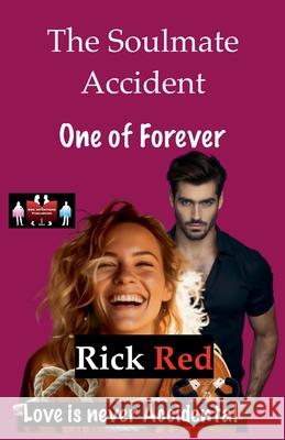 The Soulmate Accident - One of Forever Rick Red 9789363561403 Red Intentions Publishing - książka