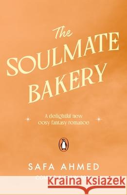 The Soulmate Bakery Safa Ahmed 9780241803134 Penguin Random House Children's UK - książka
