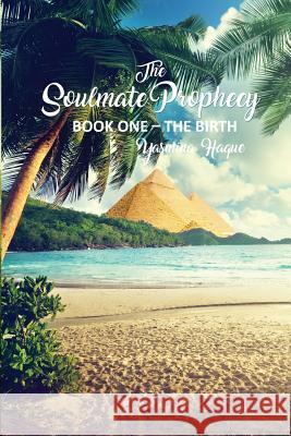 The Soulmate Prophecy: Book One - The Birth Yasmina Haque 9781480953734 Dorrance Publishing Co. - książka