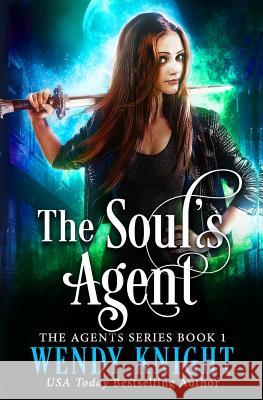 The Soul's Agent Wendy Knight 9781517240813 Createspace Independent Publishing Platform - książka