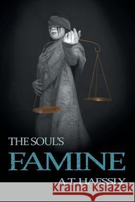 The Soul's Famine A. T. Haessly 9781524658397 Authorhouse - książka