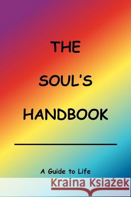 The Soul's Handbook: A Guide to Life Anonymous 9781553692874 Trafford Publishing - książka