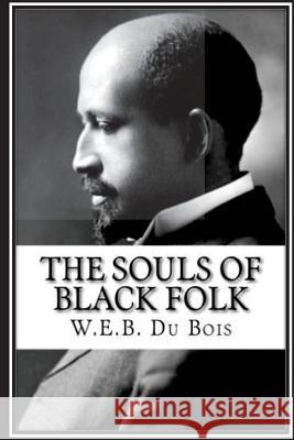 The Souls of Black Folk W. E. B. D 9781533348968 Createspace Independent Publishing Platform - książka