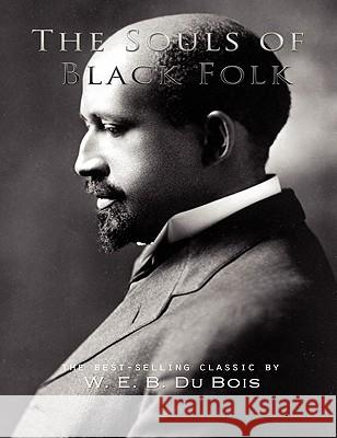 The Souls of Black Folk W. E. B. Du Bois 9781609421748 Lits - książka