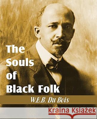 The Souls of Black Folk W. E. B. D 9781612030463 Bottom of the Hill Publishing - książka