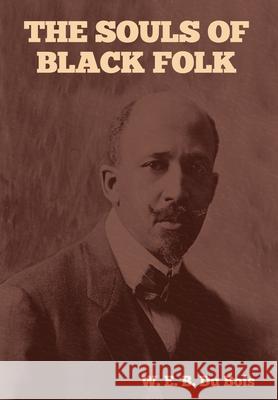 The Souls of Black Folk W. E. B. D 9781644394304 Indoeuropeanpublishing.com - książka