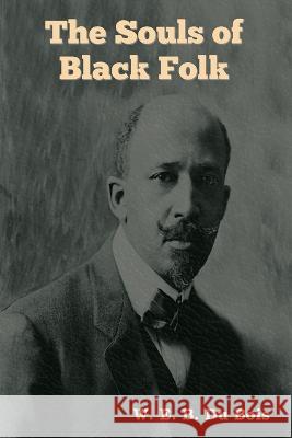 The Souls of Black Folk W. E. B. D 9781644399019 Indoeuropeanpublishing.com - książka