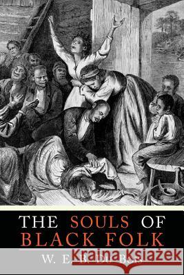 The Souls of Black Folk W. E. B. D William Edward D 9781684221622 Martino Fine Books - książka