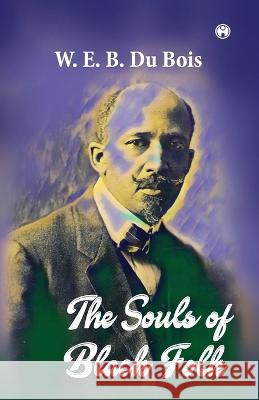 The Souls of Black Folk W E B Du Bois   9789355171375 Insight Publica - książka