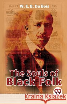 The Souls Of Black Folk W E B Du Bois   9789357483575 Double 9 Books - książka